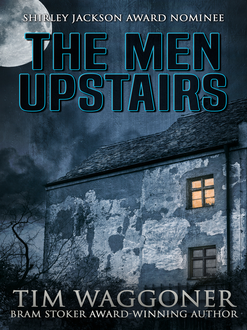 Title details for The Men Upstairs by Tim Waggoner - Available
